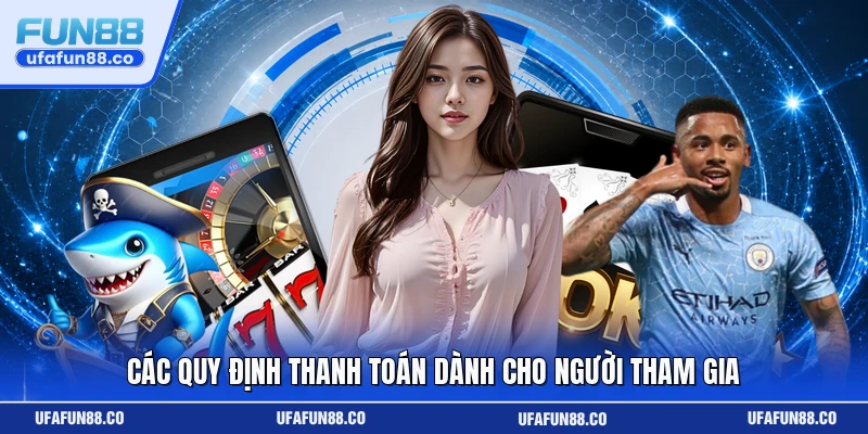 Các quy định thanh toán dành cho người tham gia