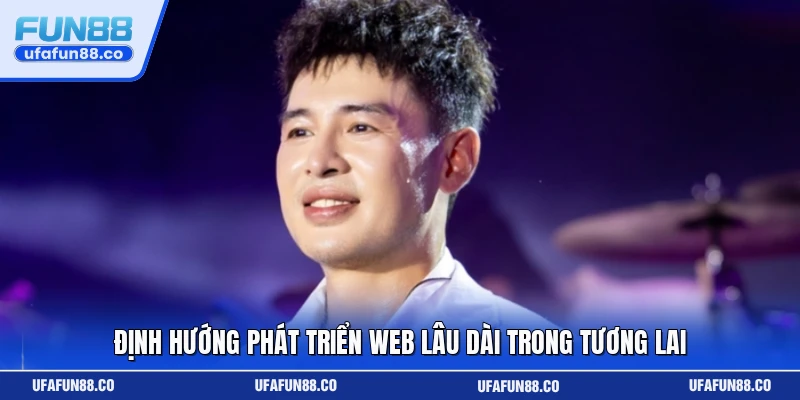 Định hướng phát triển web lâu dài trong tương lai