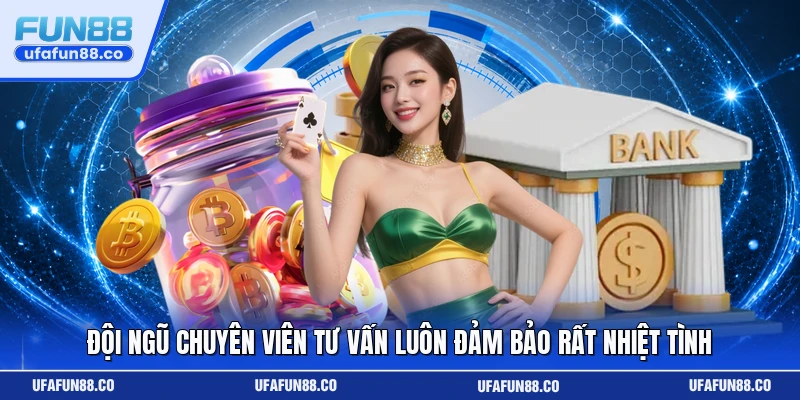 Đội ngũ chuyên viên tư vấn luôn đảm bảo rất nhiệt tình