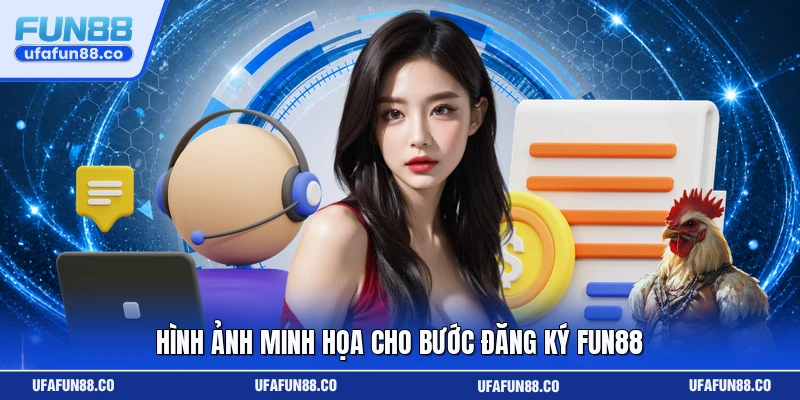 Hình ảnh minh họa cho bước đăng ký Fun88