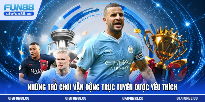 Những trò chơi vận động trực tuyến được yêu thích