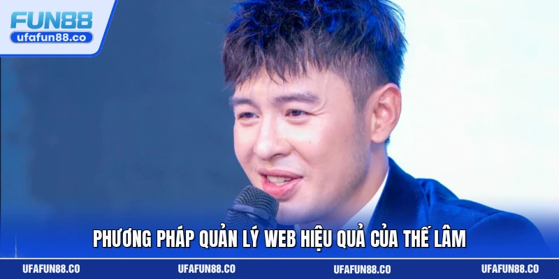 Phương pháp quản lý web hiệu quả của Thế Lâm
