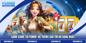 Sảnh game tại fun88