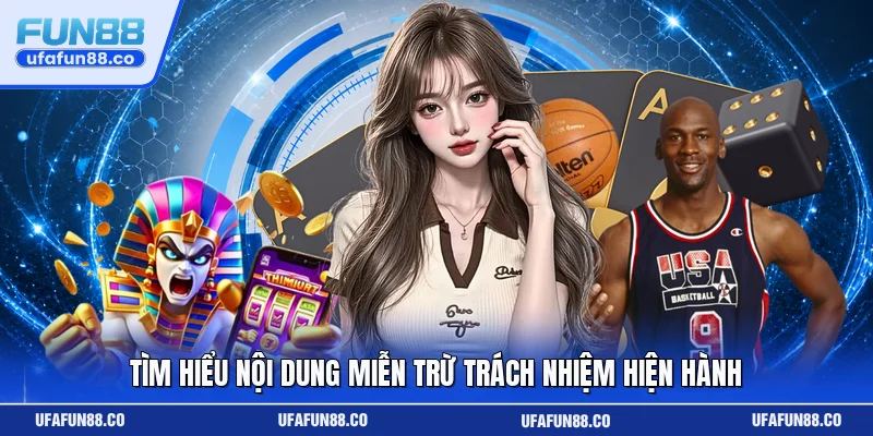 Tìm hiểu nội dung miễn trừ trách nhiệm hiện hành