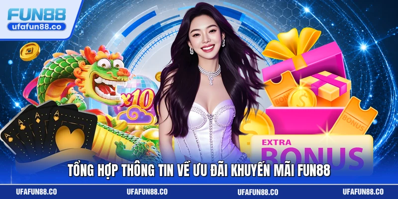 Tổng hợp thông tin về ưu đãi khuyến mãi Fun88
