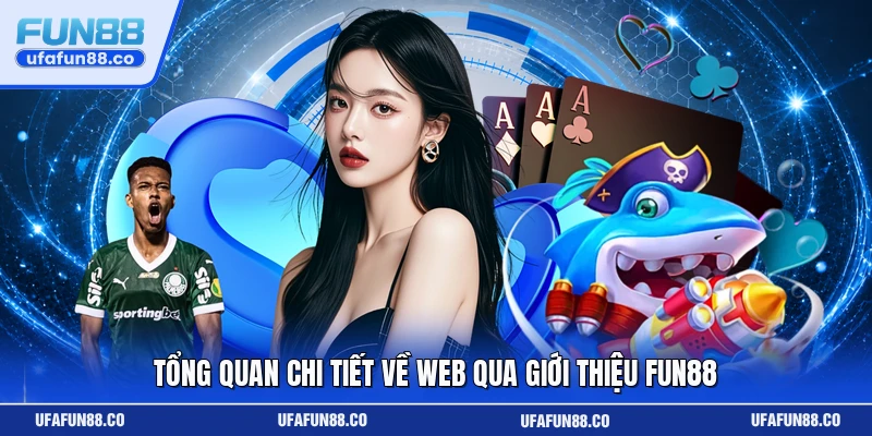 Tổng quan chi tiết về web qua giới thiệu Fun88