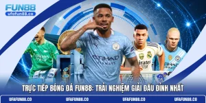 Trực tiếp bóng đá fun88